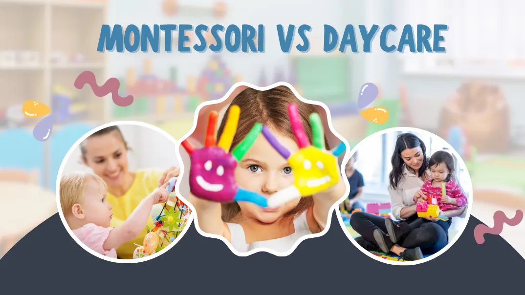 Montessori vs Daycare