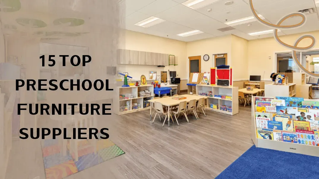Top Preschool Furniture Suppliers