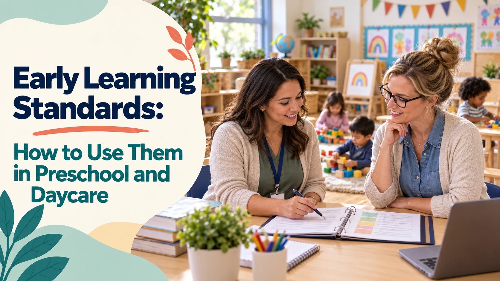 Early learning standards banner featuring two educators reviewing a preschool classroom plan