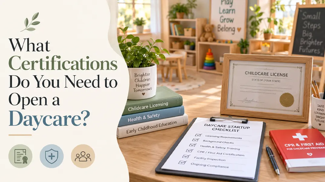 What Certifications Do You Need to Open a Daycare